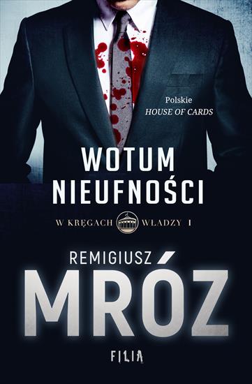Mróz Remigiusz - W kręgach władzy 1 - Wotum nieufności A1 - cover.jpg