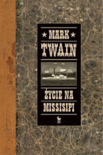 Twain Mark autobigrafia Życie na Missisipi - 00 Twain, Zycie na Missisipi.jpg