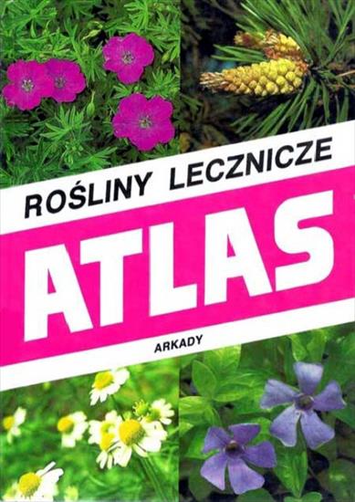 Ciekawe, niezwykłe - Atlas. Rośliny lecznicze.JPG